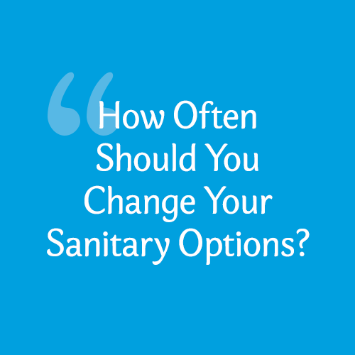 How often to change female sanitary options