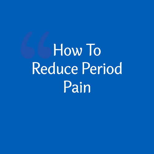 Ways to reduce period pain